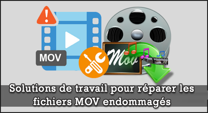 4 solutions de travail pour réparer les fichiers MOV endommagés