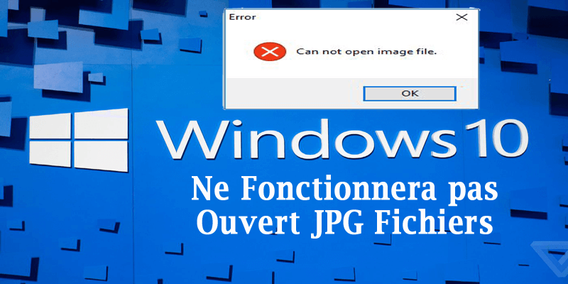 Windows 10 ne Fonctionnera pas Ouvert JPG Fichiers