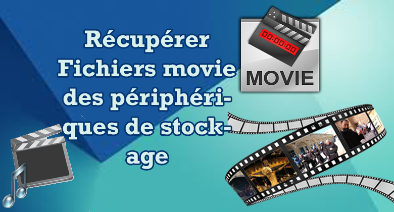 Movie Fichier Récupération: 3 Façons à Récupérer Fichiers movie des périphériques de stockage