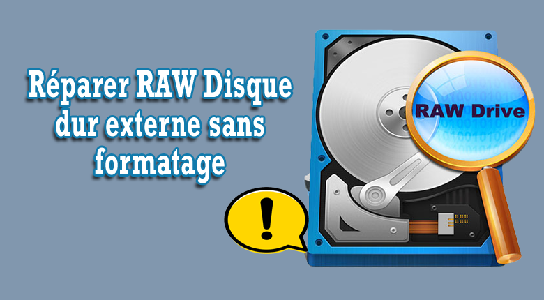 comment réparer un disque dur externe RAW sans formatage