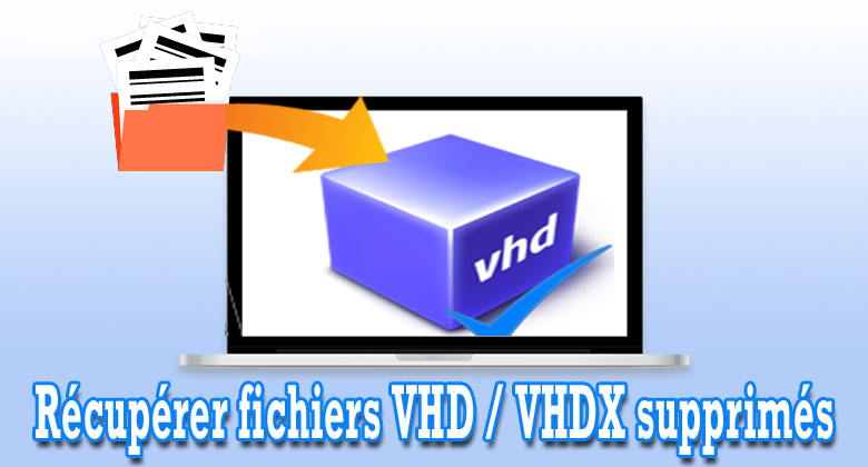 récupération de fichiers VHD