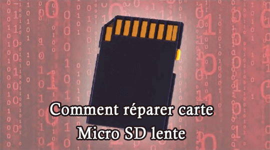 Comment réparer carte Micro SD lente