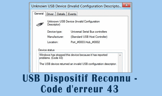 USB Dispositif Pas Reconnu - Code d'erreur 43 [Corrigé]