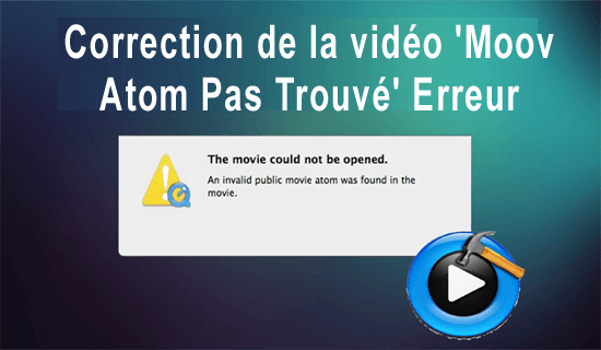 Correction de la vidéo 'Moov Atom Pas Trouvé' Erreur