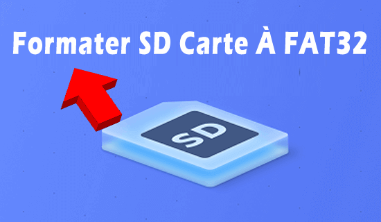 formater la carte SD en FAT32 sous Windows 10/8/7