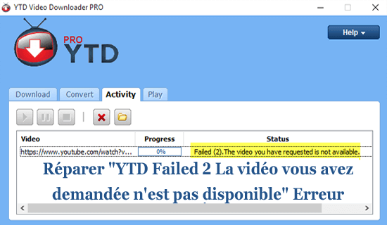 Réparer "YTD Failed 2 La vidéo que vous avez demandée n'est pas disponible" Erreur