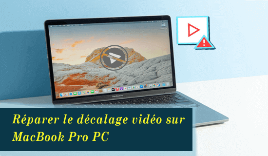 réparer le décalage vidéo sur MacBook Pro PC